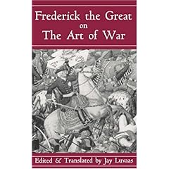 【クリックで詳細表示】Frederick The Great On The Art Of War： Jay Luvaas： 洋書