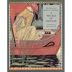 The Age of Chivalry: The Illustrated Bulfinch's Mythology