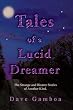 Tales of a Lucid Dreamer: The Strange and Bizarre Stories of Another Kind