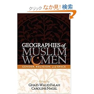 【クリックでお店のこの商品のページへ】Geographies Of Muslim Women: Gender, Religion, And Space: Ghazi-Walid Falah, Caroline Nagel: 洋書