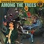Among the Trees