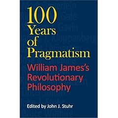【クリックで詳細表示】100 Years of Pragmatism： William James’s Revolutionary Philosophy (American Philosophy)： John J. Stuhr： 洋書