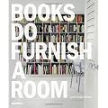 Books Do Furnish a Room