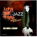 LUPIN THE THIRD�uJAZZ�v~Bossa&Fusion~
