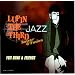 LUPIN THE THIRD�uJAZZ�v~Bossa&Fusion~