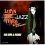 LUPIN THE THIRD JAZZ�uBossa&Fusion�v