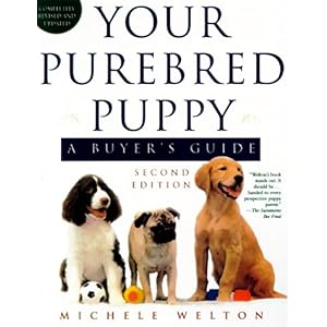 【クリックで詳細表示】Your Purebred Puppy： A Buyer’s Guide： Michele Welton： 洋書