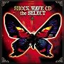 SHOCK WAVE CD the SELECT
