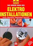 [Book] Selbst ist der Mann. Das große Buch der Elektroinstallationen: Planung. Materialkunde. Arbeitstechniken. Reparaturen