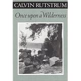 Once upon a Wilderness (The Fesler-Lampert Minnesota Heritage Book Series)Calvin Rutstrum�ɂ��