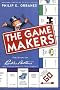 The Game Makers: The Story of Parker Brothers, from Tiddledy Winks to Trivial Pursuit