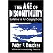 The Age of Discontinuity: Guidelines to Our Changing Society