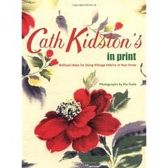 Cath Kidston's In Print: Brilliant Ideas for Using Vintage Fabrics in Your Home