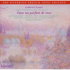 Faure: The Complete Songs 4 - Dans un parfum de roses