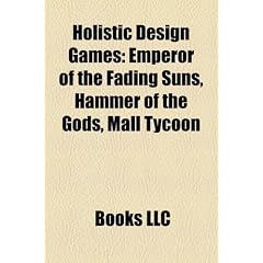 Holistic Design Games: Emperor of the Fading Suns, Hammer of the Gods, Mall Tycoon
