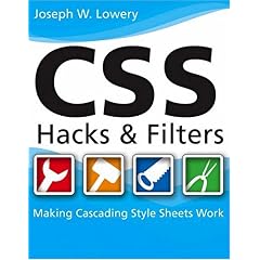 【クリックで詳細表示】CSS Hacks and Filters： Making Cascading Stylesheets Work [ペーパーバック]