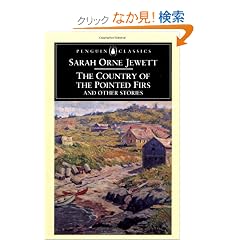 The Country of the Pointed Firs and Other Stories (Penguin Classics)