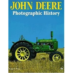 【クリックで詳細表示】John Deere： Photographic History [ペーパーバック]