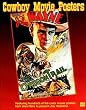 Cowboy Movie Posters (The Illustrated History of Movies Through Posters Series Vol. 7)