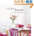 Floral House: Simple Designs and Decorations for the Home