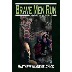 Brave Men Run: A Novel of the Sovereign Era
