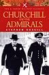 Churchill And The Admirals (Pen & Sword Military Classics)