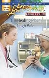 [Book] The Healing Place (Larger Print Love Inspired #426)