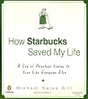 How Starbucks Saved My Life: A Son of Privilege Learns to Live Like Everyone Else