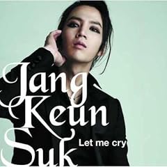Jang Keun Suk/Let Me Cry-���{1st Single Album(Korea Ver.)