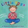 Little Yoga: A Toddler's First Book Of Yoga