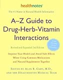 [Book] A-Z Guide to Drug-Herb-Vitamin Interactions Revised and Expanded 2nd Edition: Improve Your Health and Avoid Side Effects When Using Common Medications and Natural Supplements Together