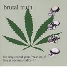 For Drug Crazed Grindfreaks Only