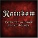 Catch the Rainbow: The Anthology