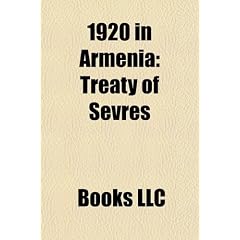 1920 in Armenia: Treaty of Sevres, Turkish-Armenian War, Treaty of Alexandropol, Battle of Oltu, Battle of Alexandropol, Battle of Kars