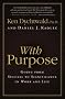 With Purpose: Going from Success to Significance in Work and Life