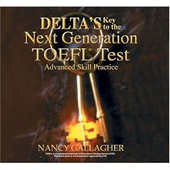 Delta's Key to the Next Generation Toefl Test: Advanced Skill Practice for the Ibt