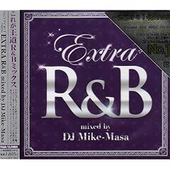 EXTRA R&B Mixed by DJ Mike-Masa