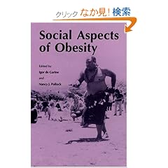 Social Aspects of Obesity (Culture and Ecology of Food and Nutrition,)
