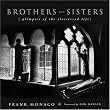 Brothers and Sisters: Glimpses of the Cloistered Life