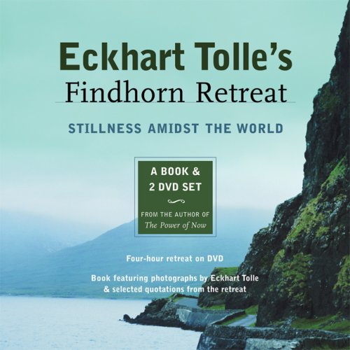  Eckhart Tolle's Findhorn Retreat: Stillness Amidst the World: A Book and 2 DVD Set
