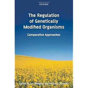 【クリックで詳細表示】The Regulation of Genetically Modified Organisms： Comparative Approaches： Luc Bodiguel， Michael Cardwell： 洋書