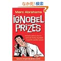 The Ig Nobel Prizes: The Annals of Improbable Research