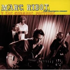 Marc Ribot Y Los Cubanos Postizos