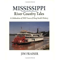 Mississippi River Country Tales: A Celebration of 500 Years of Deep South History