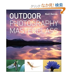 【クリックでお店のこの商品のページへ】Outdoor Photography Masterclass: Niall Benvie: 洋書
