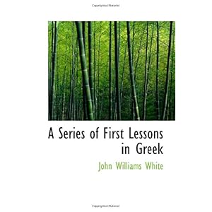 【クリックでお店のこの商品のページへ】A Series of First Lessons in Greek [ペーパーバック]