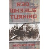 Red Wheels TurningHugh Ashton�ɂ��