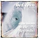 Def Tech Presents Jawaiian Style Records Haleiwa