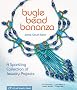 Bugle Bead Bonanza: A Sparkling Collection of Jewelry Projects (Lark Jewelry Books)