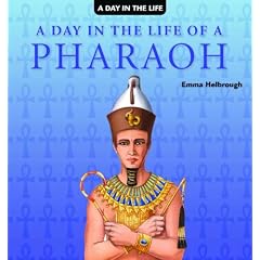 A Day in the Life of a Pharaoh